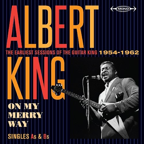 オン・マイ・メリー・ウェイ シングルス As & Bs ＜ギター・キングの初期セッション集 1954-1962＞ [ アルバート・キング ]