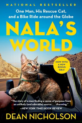 Nala 039 s World: One Man, His Rescue Cat, and a Bike Ride Around the Globe NALAS WORLD Dean Nicholson