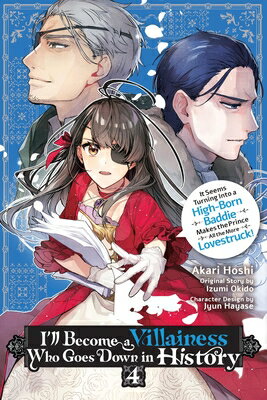 I'll Become a Villainess Who Goes Down in History, Vol. 4: Volume 4