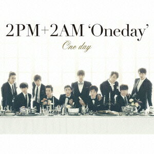 One day（初回限定　CD+DVD） [ 2PM+2AM`Oneday' ]