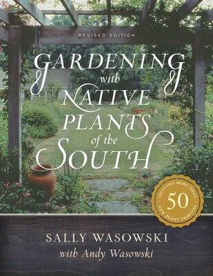 Gardening with Native Plants of the South GARDENING W/NATIVE PLANTS OF T [ Sally Wasowski ]