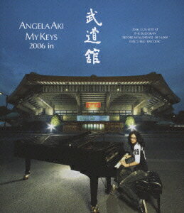 アンジェラ・アキ MY KEYS 2006 in 武道館【Blu-ray】 [ アンジェラ・アキ ]