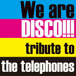 We are DISCO!!!～tribute to the telephones～ [ (V.A.) ]