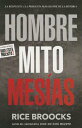 Hombre Mito Mesias: La Respuesta a la Pregunta Mas Grande de la Historia SPA-HOMBRE MITO MESIAS 