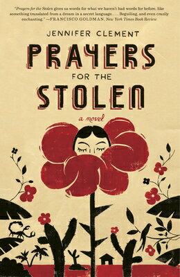 Prayers for the Stolen PRAYERS FOR THE STOLEN [ Jennifer Clement ]