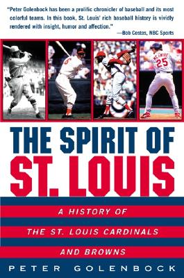ŷ֥å㤨The Spirit of St. Louis: A History of the St. Louis Cardinals and Browns SPIRIT OF ST LOUIS [ Peter Golenbock ]פβǤʤ3,801ߤˤʤޤ
