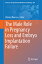 The Male Role in Pregnancy Loss and Embryo Implantation Failure MALE ROLE IN PREGNANCY LOSS &Advances in Experimental Medicine and Biology [ Richard Bronson ]