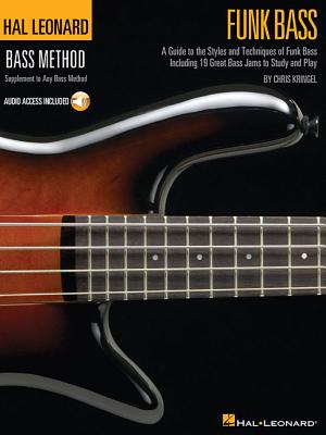Funk Bass a Guide to the Techniques and Philosophies of Funk Bass Book/Online Audio FUNK BASS A GT THE TECHNIQUES [ Chris Kringel ]