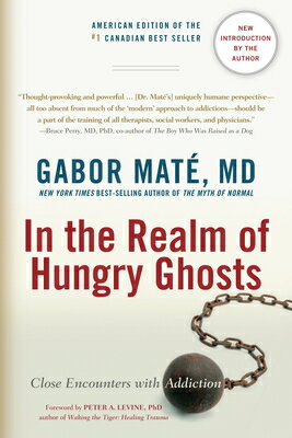 In the Realm of Hungry Ghosts: Close Encounters with Addiction IN THE REALM OF HUNGRY GHOSTS [ Gabor Mat ]