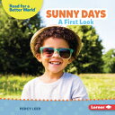 Sunny Days: A First Look SUNNY DAYS (Read about Weather (Read for a Better World...