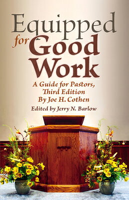 Equipped for Good Work: A Guide for Pastors, Third Edition EQUIPPED FOR GOOD WORK [ Joseph Cothen ]