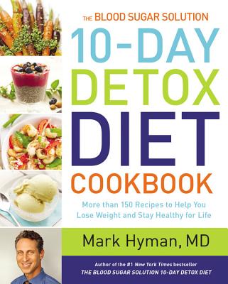 楽天楽天ブックスThe Blood Sugar Solution 10-Day Detox Diet Cookbook: More Than 150 Recipes to Help You Lose Weight a BLOOD SUGAR SOLUTION 10-DAY DE （The Dr. Hyman Library） [ Mark Hyman ]