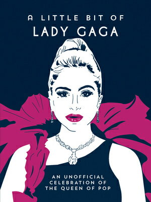 A Little Bit of Lady Gaga: An Unofficial Celebration of the Queen of Pop LITTLE BIT OF LADY GAGA [ Summersdale Publishers ]