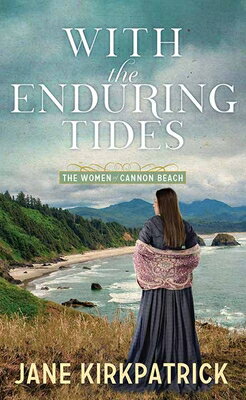 With the Enduring Tides: The Women of Cannon Beach WITH THE ENDURING TIDES -LP （Christian Series Level I (24)） 