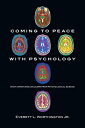 Coming to Peace with Psychology: What Christians Can Learn from Psychological Science COMING TO PEACE W/PSYCHOLOGY 