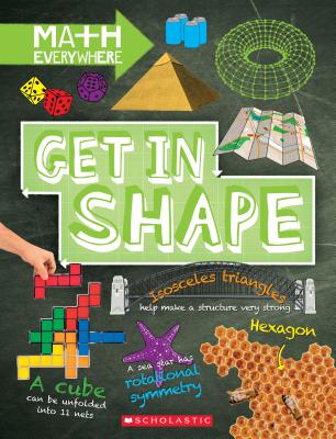 Get in Shape: Two-Dimensional and Three-Dimensional Shapes (Math Everywhere) GET IN SHAPE 2-DIMENSIONAL & 3 （Math Everywhere） [ Rob Colson ]