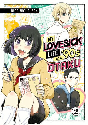 My Lovesick Life as a 039 90s Otaku 2 MY LOVESICK LIFE AS A 90S OTAK （My Lovesick Life as a 039 90s Otaku） Nico Nicholson