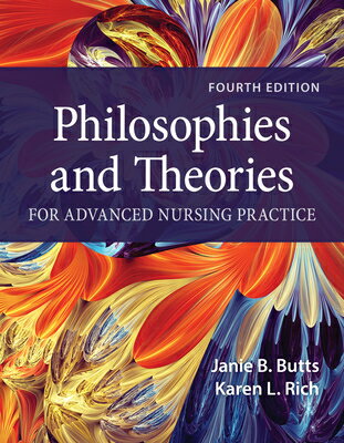 Philosophies and Theories for Advanced Nursing Practice PHILOSOPHIES & THEORIES FOR AD [ Janie B. Butts ]
