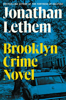 Brooklyn Crime Novel BROOKLYN CRIME NOVEL Jonathan Lethem