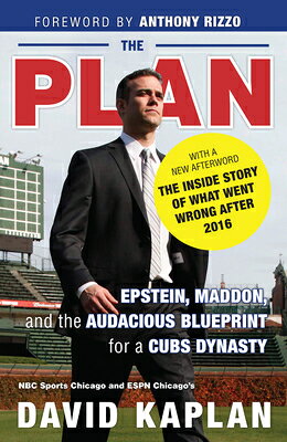 The Plan: Epstein, Maddon, and the Audacious Blueprint for a Cubs Dynasty PLAN ENLARGED/E 