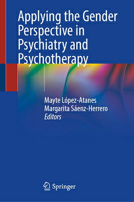 Applying the Gender Perspective in Psychiatry and Psychotherapy APPLYING THE GENDER PERSPECTIV 