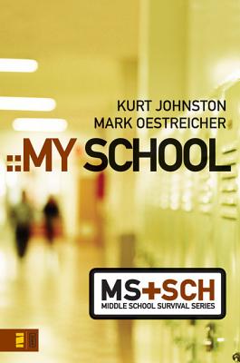 My School MY SCHOOL （Middle School Survival） Kurt Johnston