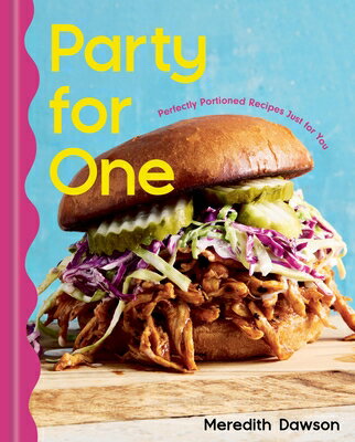 Party for One: Perfectly Portioned Recipes Just for You PARTY FOR 1 
