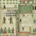 【輸入盤】『トランペットのためのイングリッシュ・セット』 ジョナサン・フリーマン=アットウッド、ダニエル=ベン・ピエナール [ Trumpet Classica...