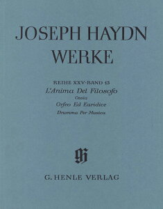 【輸入楽譜】ハイドン, Franz Joseph: ハイドン全集 XXV/13: オペラ「哲学者の魂、またはオルフェオとエウリディーチェ」 Hob.XXVIII/13/原典版/Wirth編(紙装) [ ハイドン, Franz Joseph ]