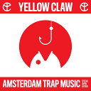 Amsterdam Trap Music -Special Japan Edition- Yellow Claw