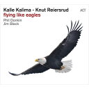 【輸入盤】Flying Like Eagles [ Kalle Kalima / Knut Reiersrud ]