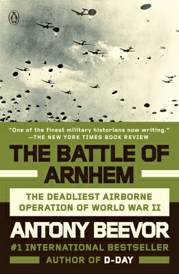 The Battle of Arnhem: The Deadliest Airborne Operation of World War II BATTLE OF ARNHEM 