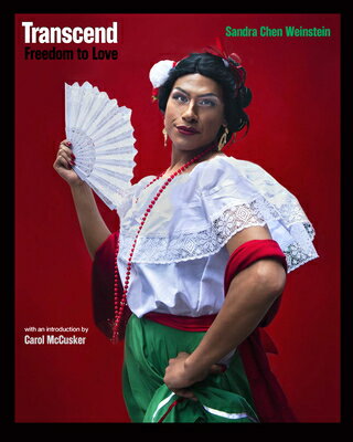 Transcend: Freedom to Love TRANSCEND （Diverse Humanity: An LGBTQ+ Photobook） [ Sandra Chen Weinstein ]