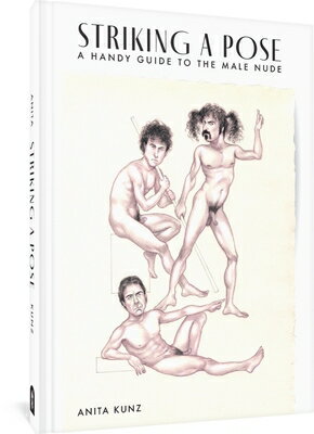 Striking a Pose: A Handy Guide to the Male Nude STRIKING A POSE [ Anita Kunz ]