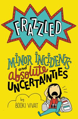 Frazzled: Minor Incidents and Absolute Uncertainties FRAZZLED MINOR INCIDENTS & ABS 