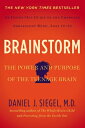 Brainstorm: The Power and Purpose of the Teenage Brain BRAINSTORM Daniel J. Siegel