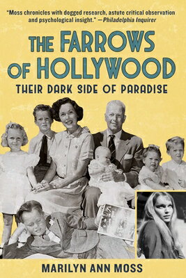 The Farrows of Hollywood: Their Dark Side of Paradise FARROWS OF HOLLYWOOD [ Marilyn Ann Moss ]