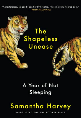 The Shapeless Unease: A Year of Not Sleeping SHAPELESS UNEASE 