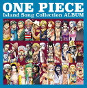 ONE PIECE Island Song Collection ALBUM 