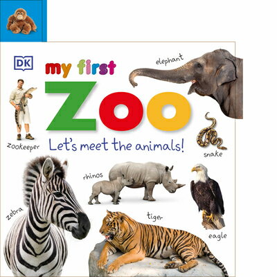 My First Zoo: Let 039 s Meet the Animals MY 1ST ZOO-BOARD （My First Tabbed Board Book） Dk