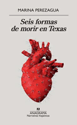 Seis Formas de Morir En Texas SPA-SEIS FORMAS DE MORIR EN TE [ Marina Perezagua ]