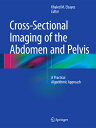 楽天楽天ブックスCross-Sectional Imaging of the Abdomen and Pelvis: A Practical Algorithmic Approach CROSS-SECTIONAL IMAGING OF THE [ Khaled M. Elsayes ]