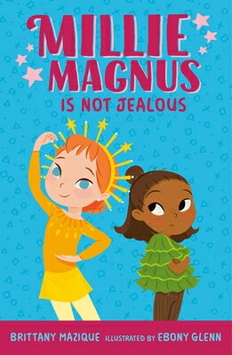 MILLIE MAGNUS IS NOT JEALOUS Millie Magnus Chapter Books Brittany Mazique Ebony Glenn PUTNAM YOUNG READERS2026 Hardcover English ISBN：9780593618837 洋書 Books for kids（児童書） Juvenile Fiction