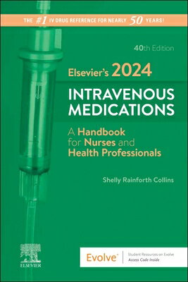 Elsevier's 2024 Intravenous Medications: A Handbook for Nurses and Health Professionals ELSEVIERS 2024 INTRAVENOUS MED 