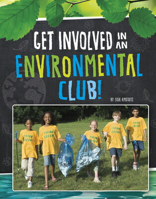Get Involved in an Environmental Club! GET INVOLVED IN AN ENVIRONMENT （Join the Club） 