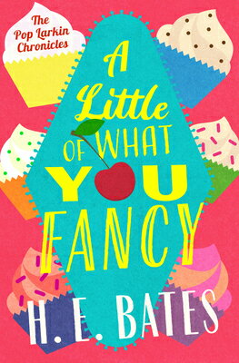 A Little of What You Fancy LITTLE OF WHAT YOU FANCY （Pop Larkin Chronicles） [ H. E. Bates ]