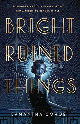 Bright Ruined Things BRIGHT RUINED THINGS [ Samantha Cohoe ]