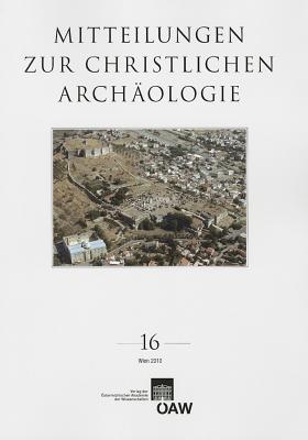 Mitteilungen Zur Christlichen Archaologie Band 16 GER-MITTEILUNGEN ZUR CHRISTLIC （Mitteilungen Zur Christlichen Archologie） 