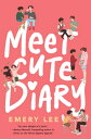 Meet Cute Diary MEET CUTE DIARY [ Emery Lee ]