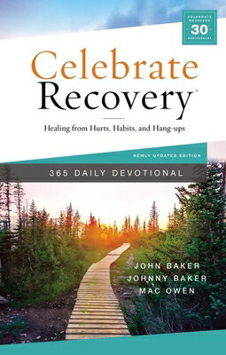 Celebrate Recovery 365 Daily Devotional: Healing from Hurts, Habits, and Hang-Ups CELEBRATE RECOVERY 365 DAILY D （Celebrate Recovery） 